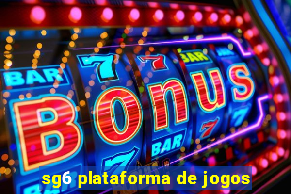 sg6 plataforma de jogos